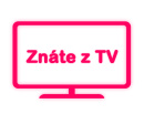 Znáte z televize